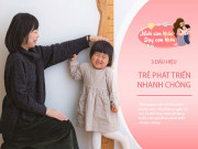 Làm mẹ - 3 tín hiệu trẻ đang tăng chiều cao mạnh nhất, 4 điều mẹ cần làm gấp để con cao lớn hơn