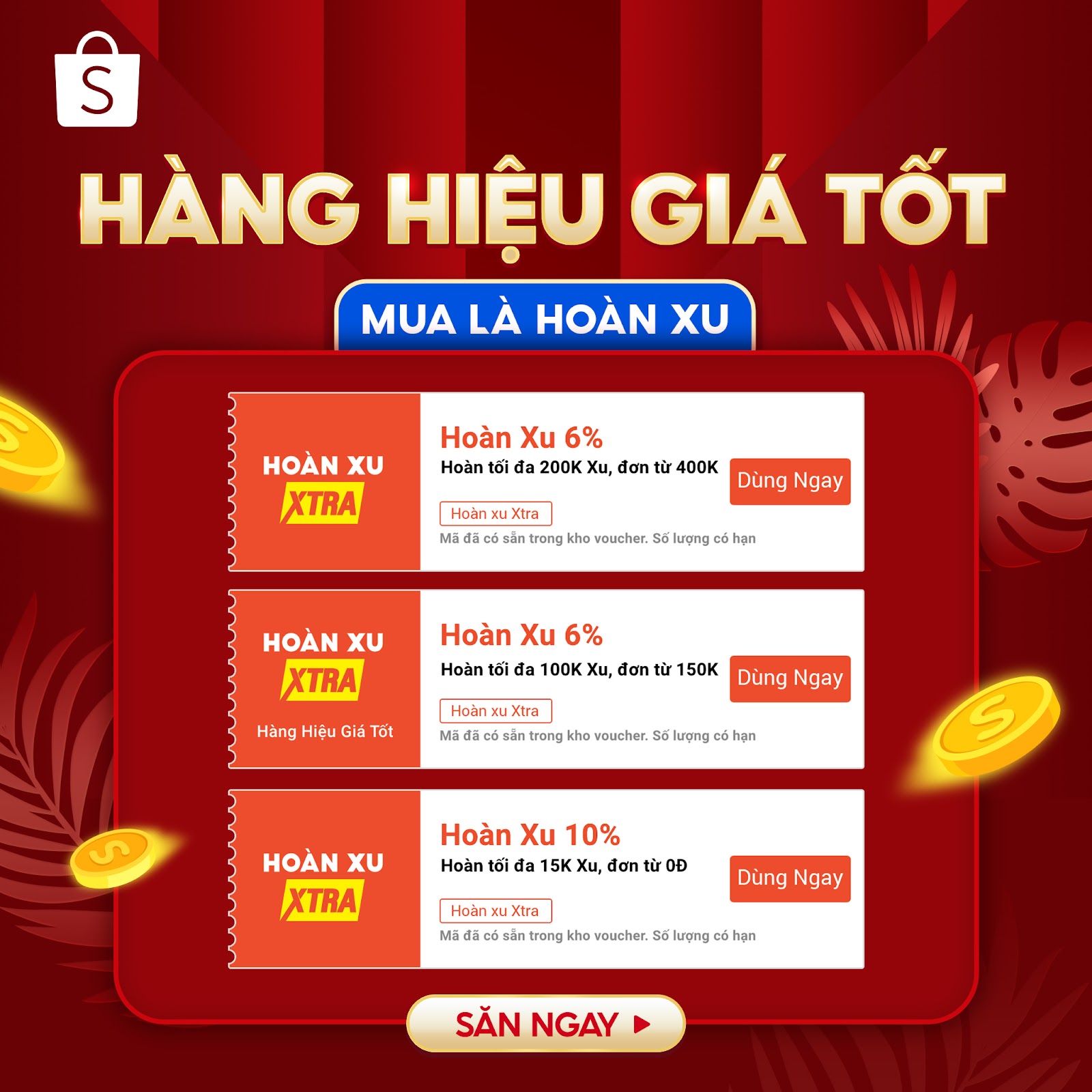 Trong khuôn khổ chương trình, người dùng còn nhận được voucher hoàn 6% và hoàn đến 100.000 xu cho những sản phẩm thuộc mục Hàng Hiệu Giá Tốt có nhãn Hoàn Xu Xtra mỗi ngày (áp dụng cho một số khách hàng nhất định). 