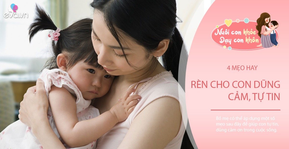 Trẻ rụt rè có ép cũng vô ích, 4 mẹo hay để con dũng cảm, thêm tự tin