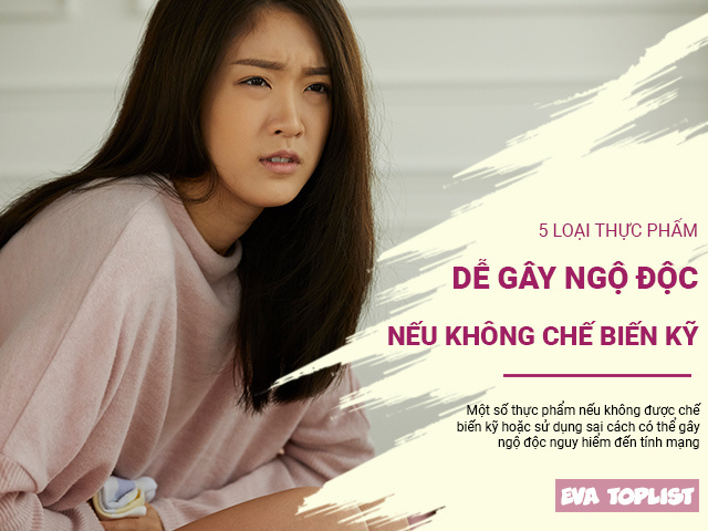 5 loại thực phẩm dễ gây ngộ độc nếu không chế biến kỹ