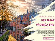 Xem ăn chơi - 5 thành phố châu Âu có mùa Thu đẹp nhất với kiến trúc quyện với thiên nhiên, đất trời