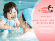 Nuôi con IQ EQ - Bố mẹ làm 5 điều này trước 1 tuổi, chỉ số IQ con sẽ cao ngất ngưởng