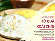 Clip Eva - 5 món ngon từ quả xoài chín vàng ươm, nhìn thấy là muốn ăn ngay