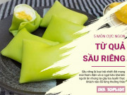 Clip Eva - Sầu riêng ăn trực tiếp hơi nặng mùi, chế biến thành 5 món này lại thơm ngon hết ý