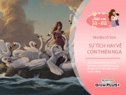 Nuôi con IQ EQ - Truyện cổ tích: Sự tích con Thiên Nga