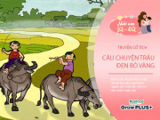Nuôi con IQ EQ - Truyện cổ tích: Sự tích trâu đen bò vàng