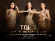 Làm đẹp - Top 3 Miss World Vietnam 2023: Mọi cô gái đứng trên sân khấu sắc đẹp, đều mong đạt ngôi vị cao nhất!