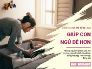 Clip Eva - 3 điều cha mẹ cần ghi nhớ để giúp con dễ dàng tiến vào giấc ngủ