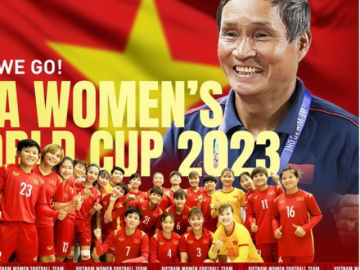 Đội tuyển Nữ Việt Nam tại World Cup 2023: Hành trình tận hiến đầy khiêm nhường, và cũng thật vẻ vang!
