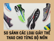 Lifestyle - So sánh sự khác biệt giữa các loại giày thể thao, vì sao chị em cần một đôi giày chạy bộ chuyên dụng?