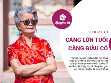 5 chòm sao giàu lên theo thời gian, càng lớn tuổi tài vận càng rực rỡ