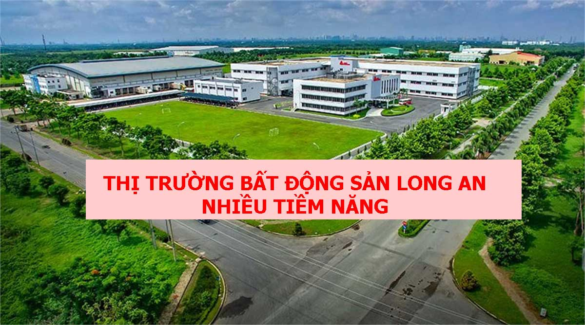 Bất động sản Long An - Điểm đến hấp dẫn của các nhà đầu tư - 2