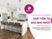 Clip Eva - 5 nguyên tắc phong thủy phòng bếp giúp tiền tài chảy vào như nước