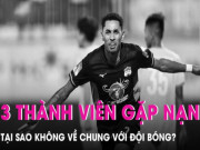 Clip Eva - Vì sao 3 thành viên CLB Hoàng Anh Gia Lai vừa gặp nạn không về chung với toàn đội?
