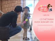 Clip Eva - 3 kiểu trẻ con bọn bắt cóc sẽ không tấn công, mỗi kiểu lại có điểm khác biệt nhất định phải biết