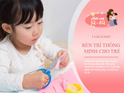 Nuôi con IQ EQ - Có nhiều cách để cải thiện chỉ số IQ cho trẻ, nhưng đây là 3 cách dễ làm nhất, được chuyên gia khuyến khích