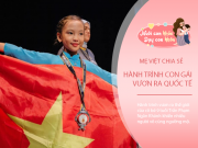 Nuôi con IQ EQ - Bé gái Thái Nguyên vượt 15.000 km sang Mỹ đoạt HCB Toán: 8 tuổi học không đêm nào ngủ trước 12h