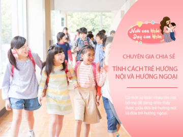 Trẻ hướng nội hay hướng ngoại sẽ có tương lai hơn? Câu trả lời của chuyên gia càng ngẫm càng thấm
