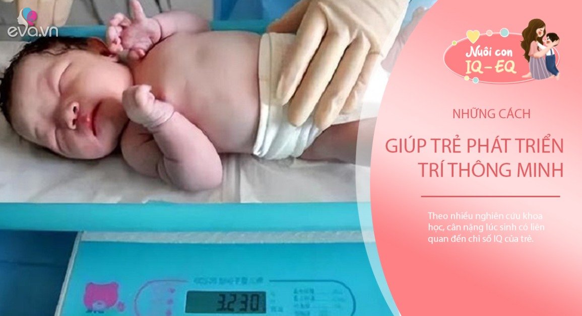 Gallery - Trẻ sinh ra đạt mức cân nặng này sẽ khỏe mạnh và thông minh nhất