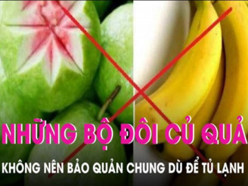 Những loại củ quả không nên bảo quản cùng nhau dù để trong tủ lạnh