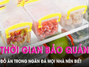 Clip Eva - Thời gian an toàn để bảo quản thực phẩm trong ngăn đá mọi nhà nên biết