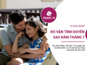 Clip Eva - 5 con giáp đỏ vận tình duyên sau rằm tháng 7 Âm lịch