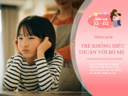 Nuôi con IQ EQ - Đặc điểm tính cách báo hiệu trẻ lớn lên nguy cơ bất hiếu, bố mẹ cần uốn nắn ngay