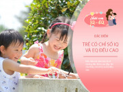 Nuôi con IQ EQ - Đứa trẻ bộc lộ 6 đặc điểm này càng rõ ràng, thì chỉ số IQ và EQ càng cao 