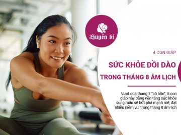 5 con giáp sở hữu sức khỏe dồi dào trong tháng 8 âm lịch