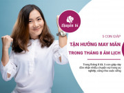 Clip Eva - 5 con giáp vạn sự như ý, may mắn nhất trong tháng 8 âm lịch