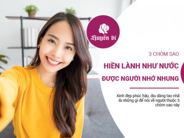 3 chòm sao hiền lành như nước, được người nhớ nhung