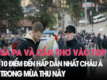 Hai địa phương nào của Việt Nam vào top 10 điểm đến hấp dẫn ở châu Á trong mùa thu này?