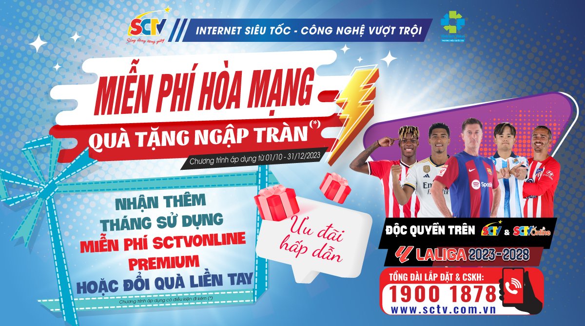 ”Nhận ngay miễn phí hòa mạng cùng ngàn quà tặng hấp dẫn khi đóng trước cước thuê bao truyền hình internet SCTV.”