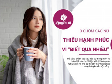 3 chòm sao thông minh: Mất gì khi có quá nhiều tri thức?