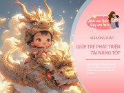 Nuôi con IQ EQ - Trẻ thuộc 4 con giáp này sinh ra đã có phúc, đến để báo ơn, tỏ lòng hiếu thảo với bố mẹ