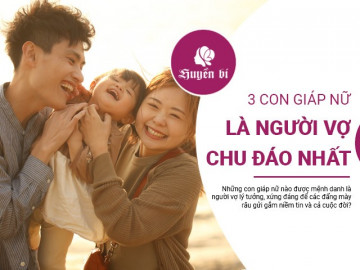 Bình yên với: 3 con giáp nữ chu đáo, chăm lo cuộc sống gia đình