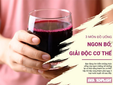3 loại nước ngon, bổ giấu tên giúp bạn giải độc cơ thể nhanh chóng