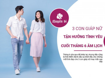 Đừng buồn nếu bạn chưa có người yêu, 3 con giáp nữ này sẽ may mắn vào cuối tháng 6 âm lịch này