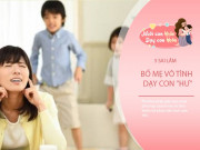 Nuôi con IQ EQ - 99% bố mẹ Việt không nhận ra 5 quan niệm sai lầm này, dễ dạy con thành trẻ "hư"