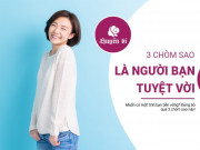 Clip Eva - Muốn có một tình bạn đẹp: Hãy tìm đến 3 chòm sao này