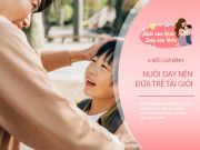 Nuôi con IQ EQ - Trẻ không tự nhiên thành tài, mà được nuôi dạy từ 6 kiểu gia đình