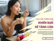 Clip Eva - 3 thói quen tưởng vô hại lại khiến bạn "béo ú" không ngờ