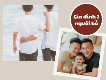 Chuyện nuôi con ở “gia đình hai người bố”