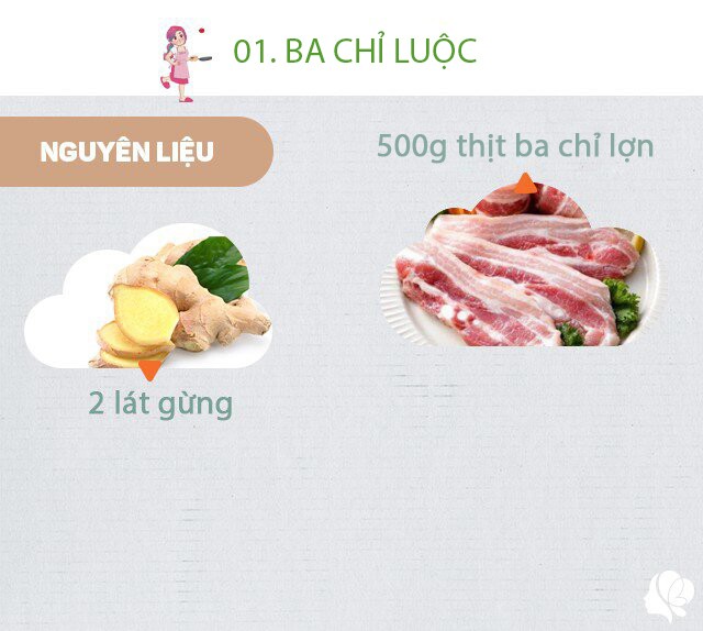 Chuẩn bị: 500g thịt ba chỉ, 2 lát gừng, 1 nhánh hành lá.