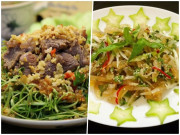 Bếp Eva - 5 món gỏi, nộm đơn giản, dễ làm mà thanh mát giải ngán cho những ngày nghỉ lễ