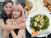 Bếp Eva - "Bà trùm chân dài" khen nức nở khi được chồng nấu bữa ăn bình dân: "Cơm nhà vẫn là tuyệt đỉnh"