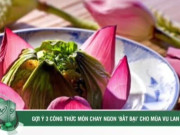 Clip Eva - Gợi ý 3 công thức món chay ngon ‘bất bại’ cho mùa Vu Lan