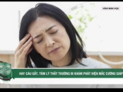 Clip Eva - Hay cáu gắt, tâm lý thất thường đi khám phát hiện mắc cường giáp