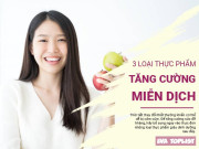 Clip Eva - 3 loại thực phẩm tăng cường miễn dịch trong những ngày mưa nắng thất thường