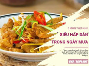 Clip Eva - Quây quần bên mâm cơm ấm cúng với 3 món thịt kho đậm vị ngày mưa ảm đạm